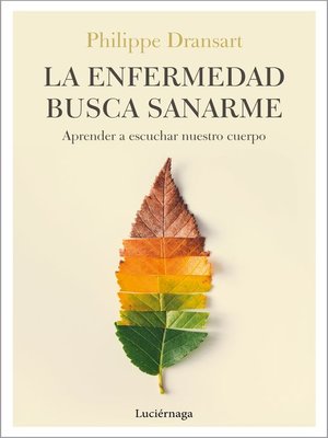cover image of La enfermedad busca sanarme